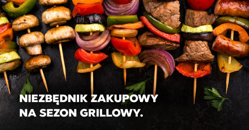 Niezbędnik zakupowy na sezon grillowy: poradnik dla początkujących i zaawansowanych.
