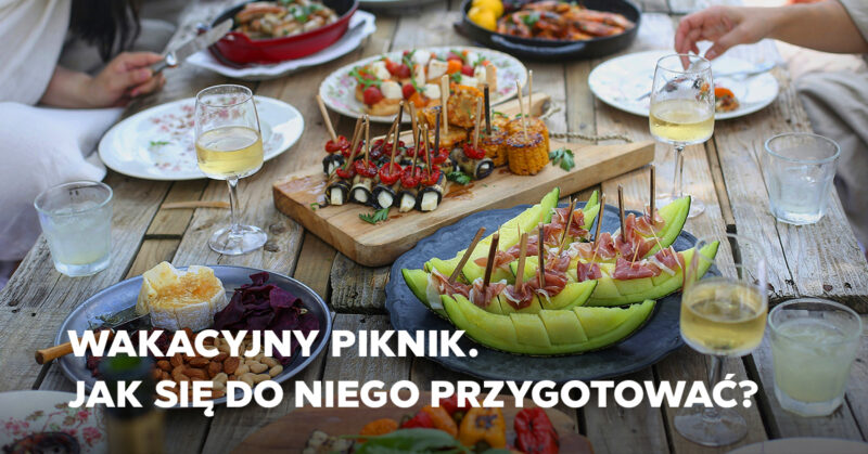 Wakacyjne pikniki: Co zabrać na piknik i jak się do niego przygotować